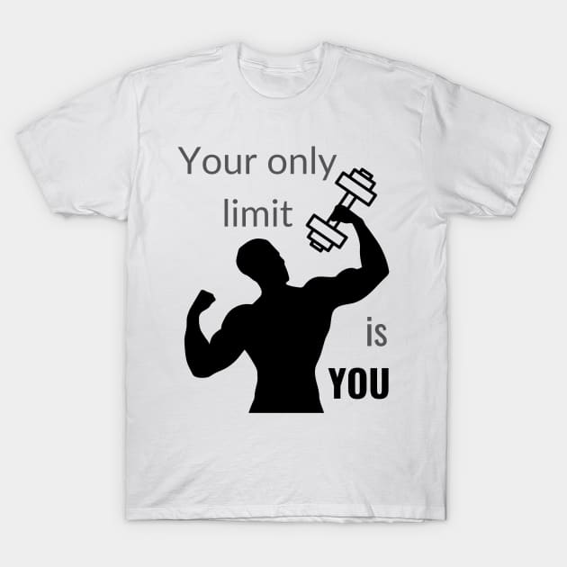 Exercise Motivation Only Limit is You T-Shirt by NewbieTees